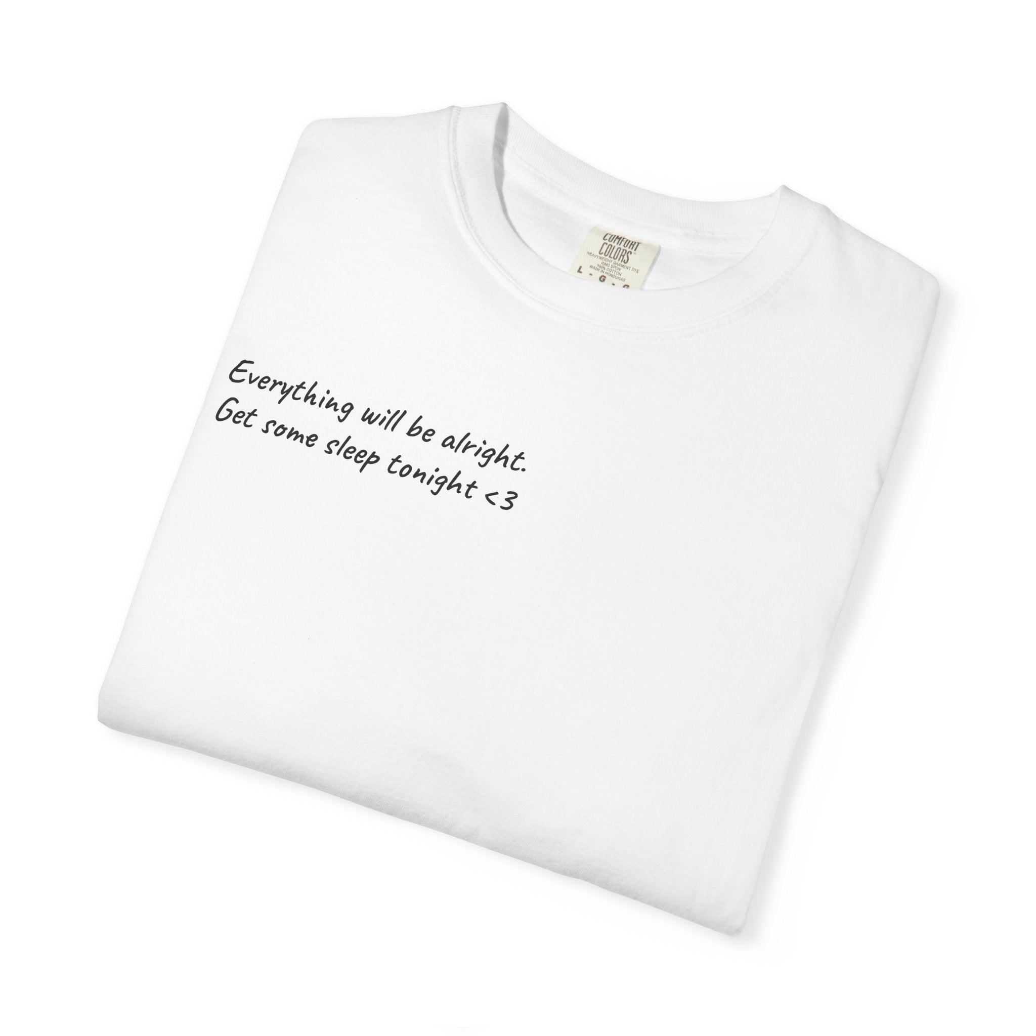 "Get some sleep tonight." GreenWRLD Unisex Garment-Dyed T-Shirt