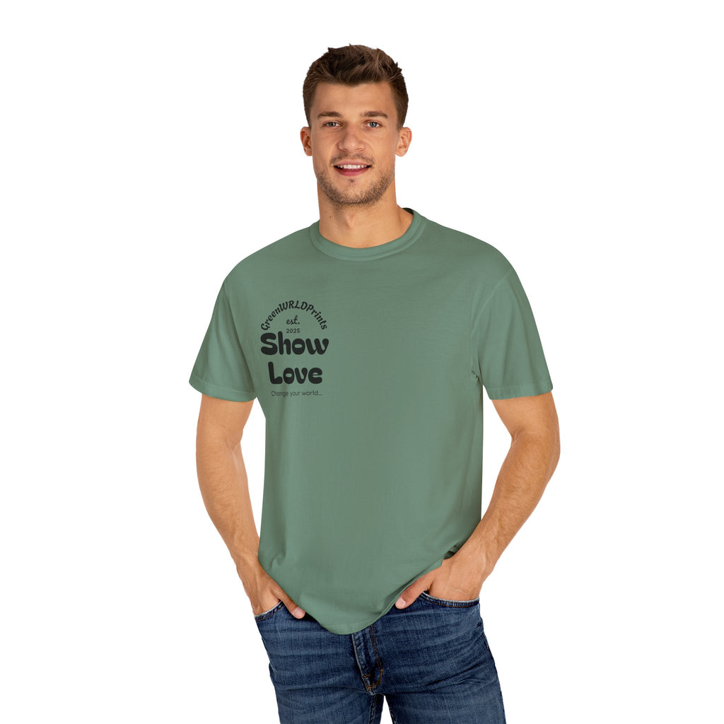 “Show love, Be Different” Unisex Garment-Dyed T-shirt