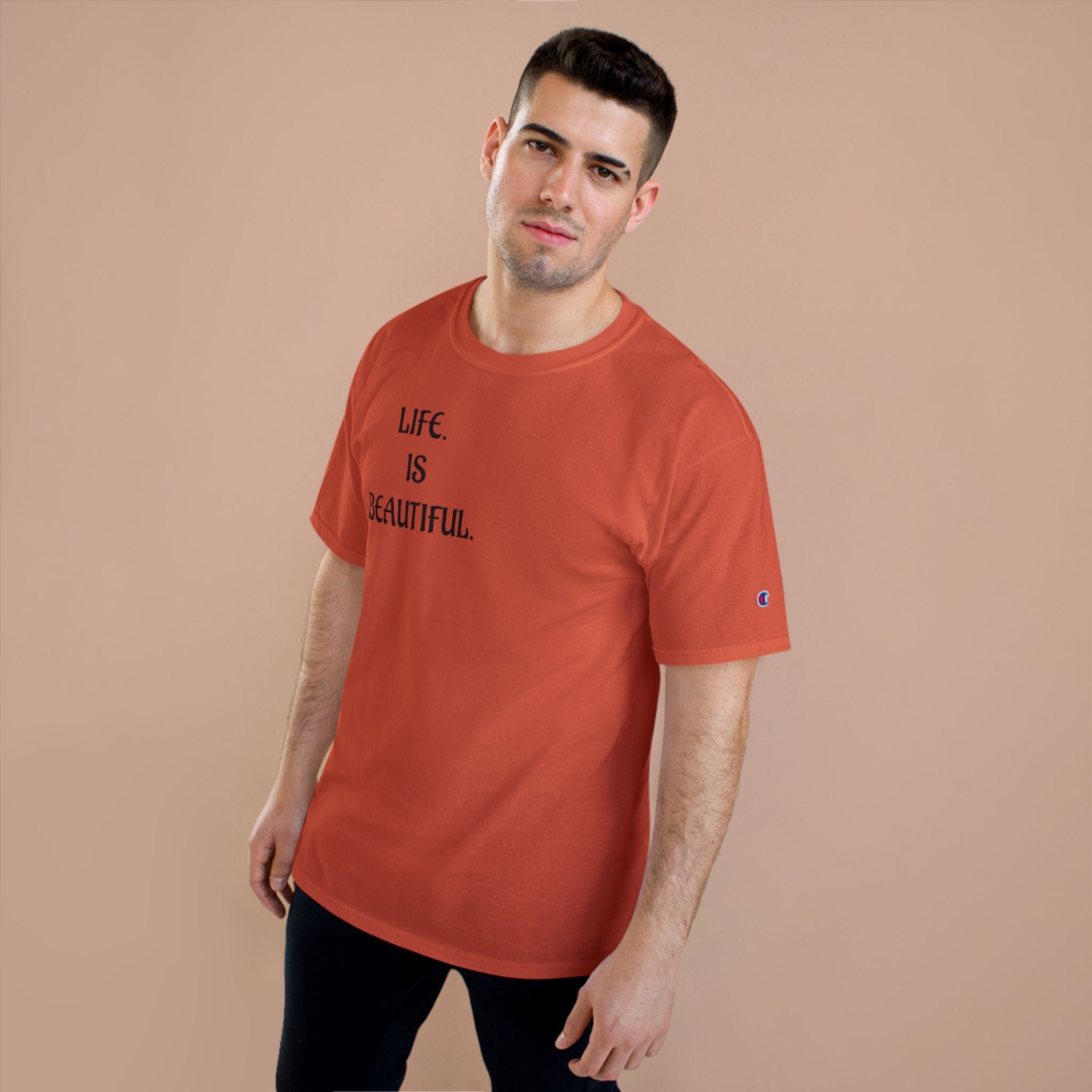 "Life is beautiful." Champion T-Shirt