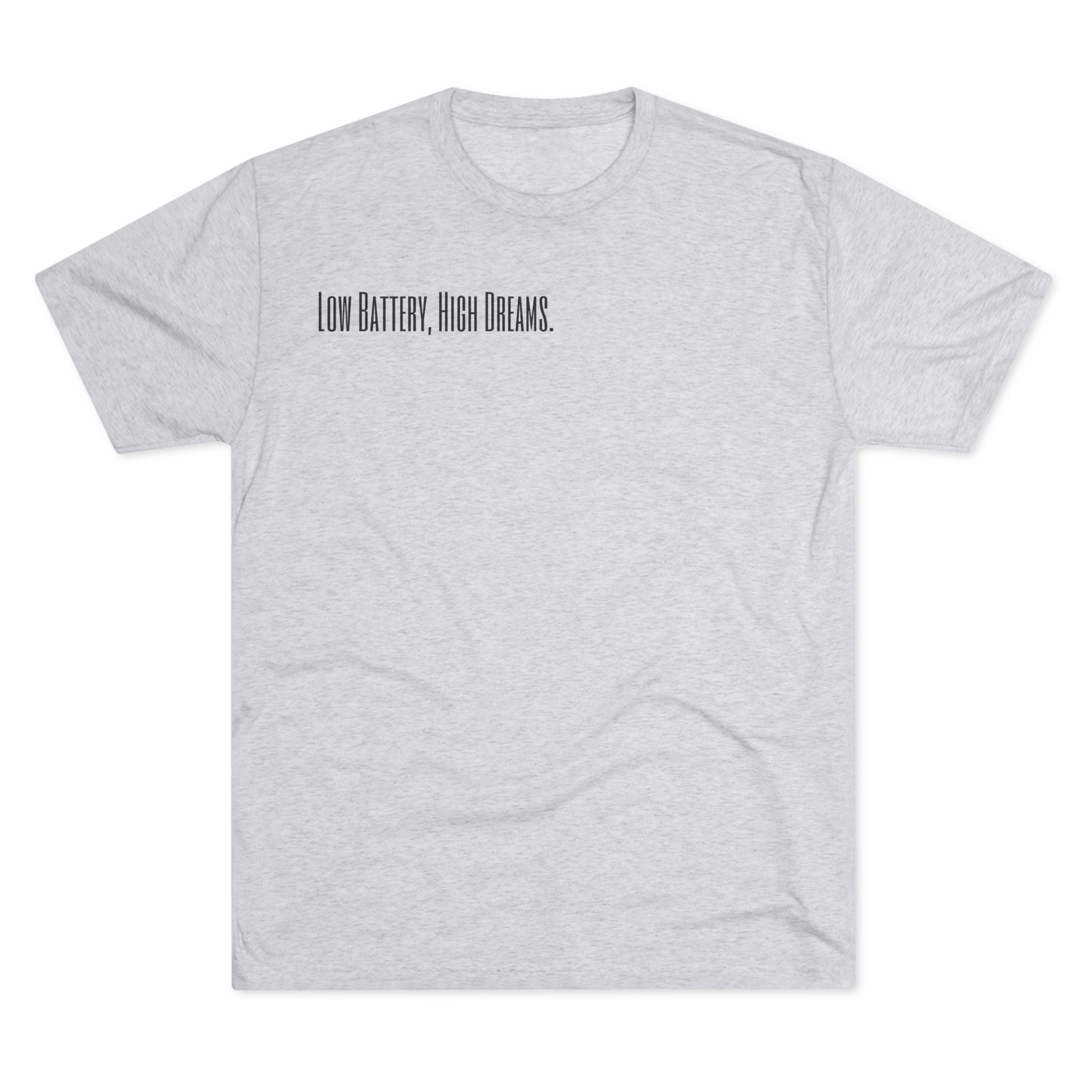 "Low Battery, High Dreams." GreenWRLD Unisex Tri-Blend Crew Tee